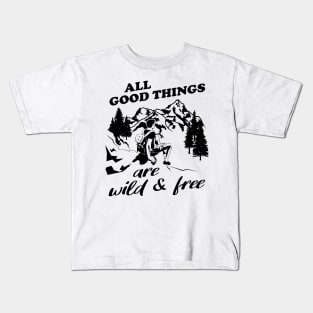 All Good Things Are Wild Kids T-Shirt